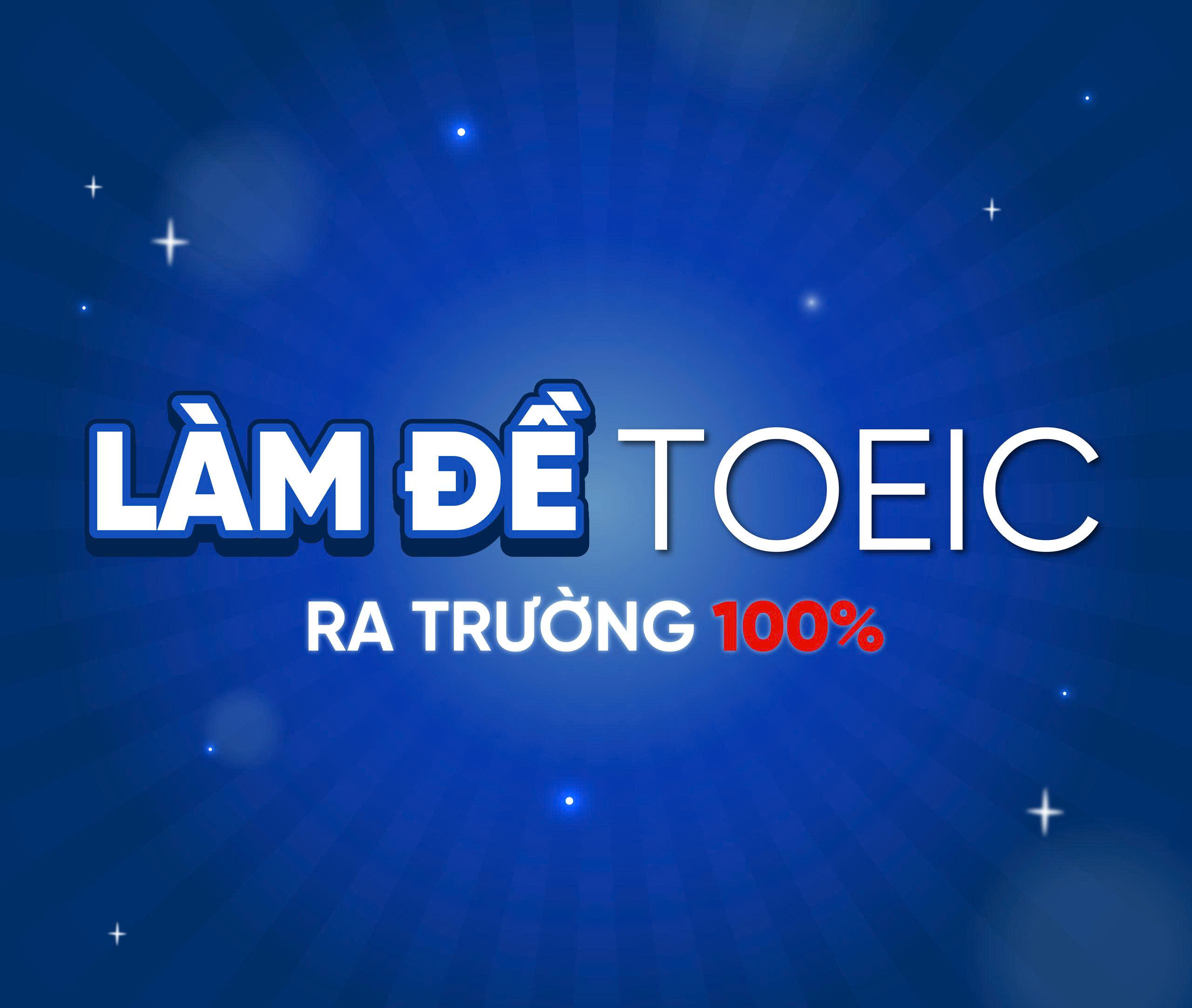 LÀM ĐỀ TOEIC (DỊCH VỤ ĐỘC QUYỀN)