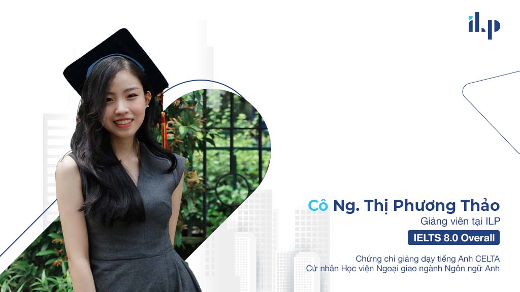 Cô Nguyễn Thị Phương Thảo – Giảng viên tại ILP