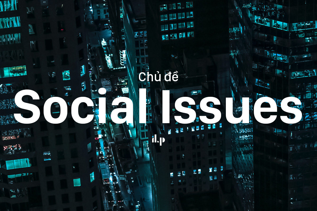 Đề IELTS Writing Task 2 – Chủ đề SOCIAL ISSUES 2