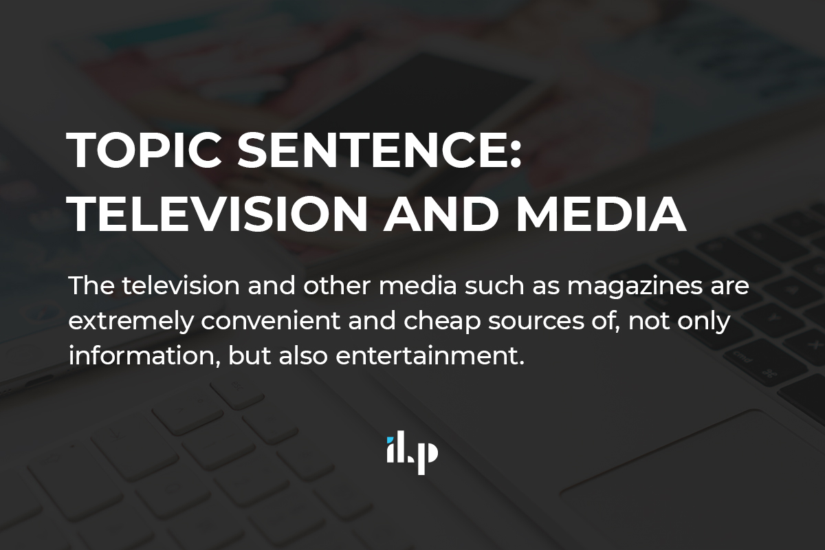 cách viết topic sentence chủ đề television and media 1
