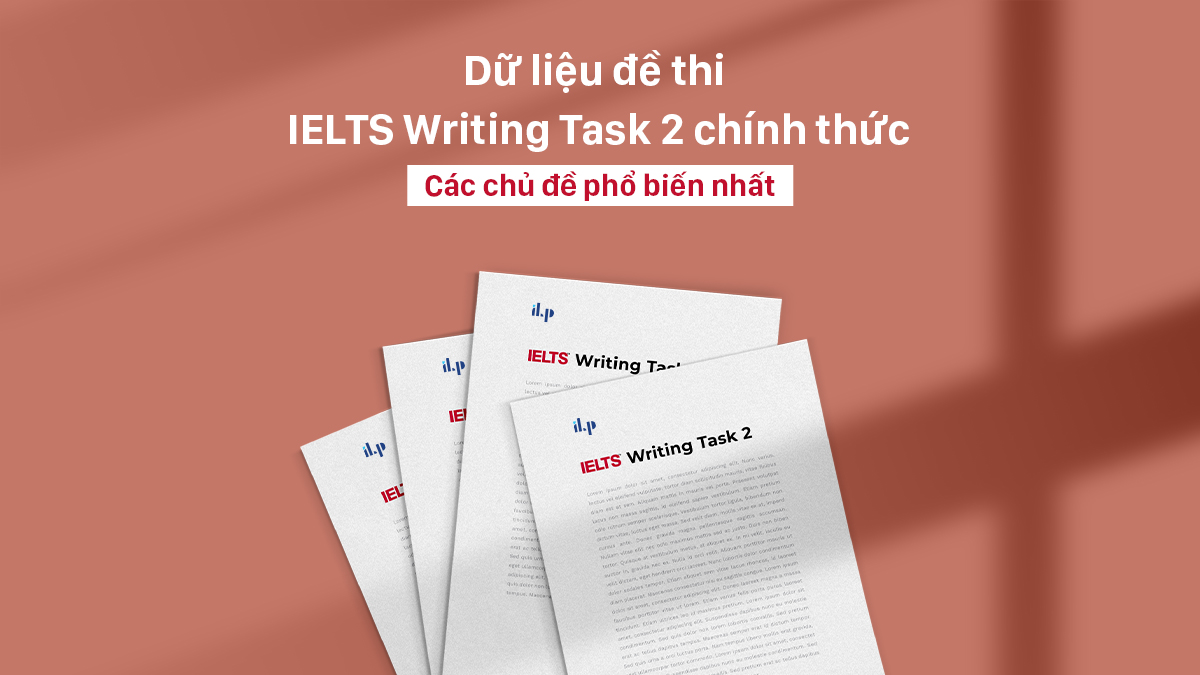 đề ielts writing task 2 ilp tổng hợp