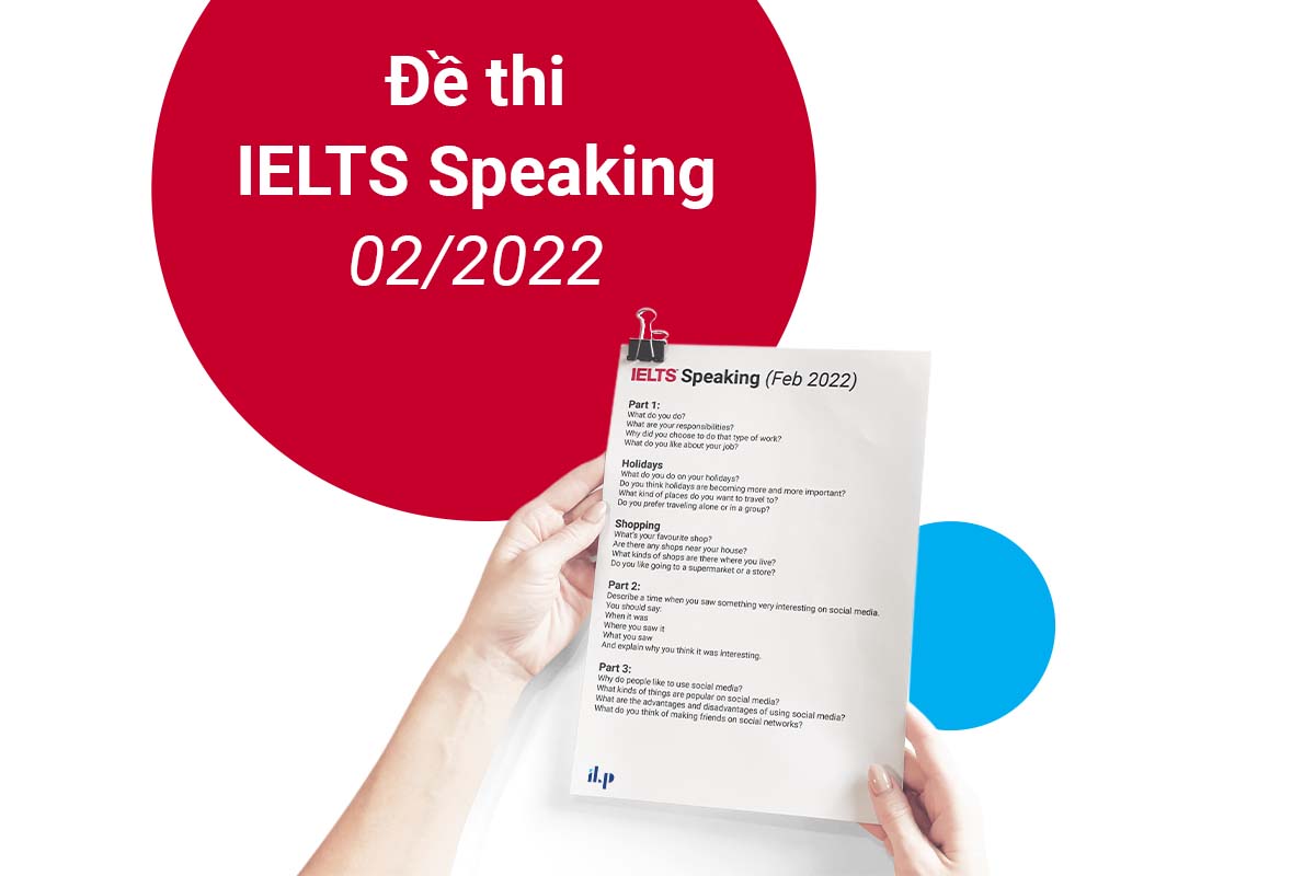 đề thi ielts speaking tháng 02/2022 ilp new