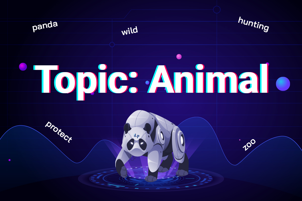 Topic Animal ý tưởng cho bài IELTS Speaking 1