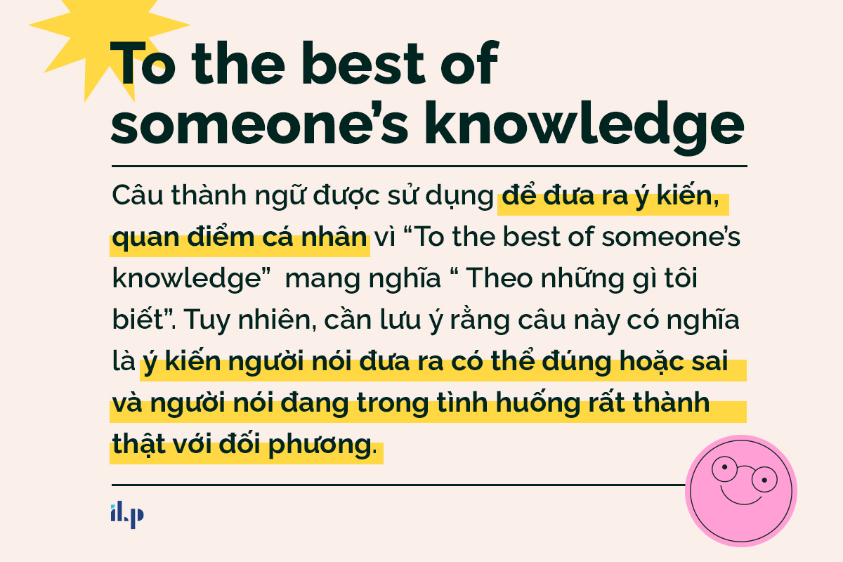 to the best of knowledge - idioms về knowledge 1