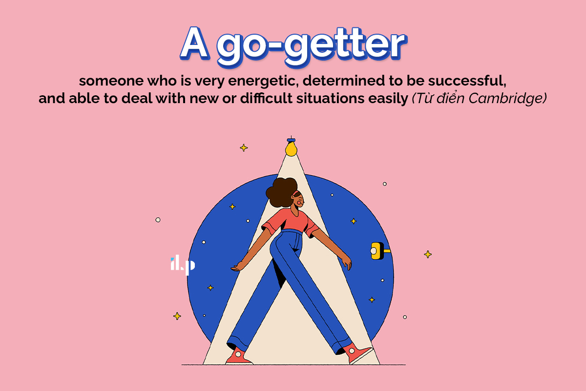 A go-getter - expressions miêu tả tính cách ilp