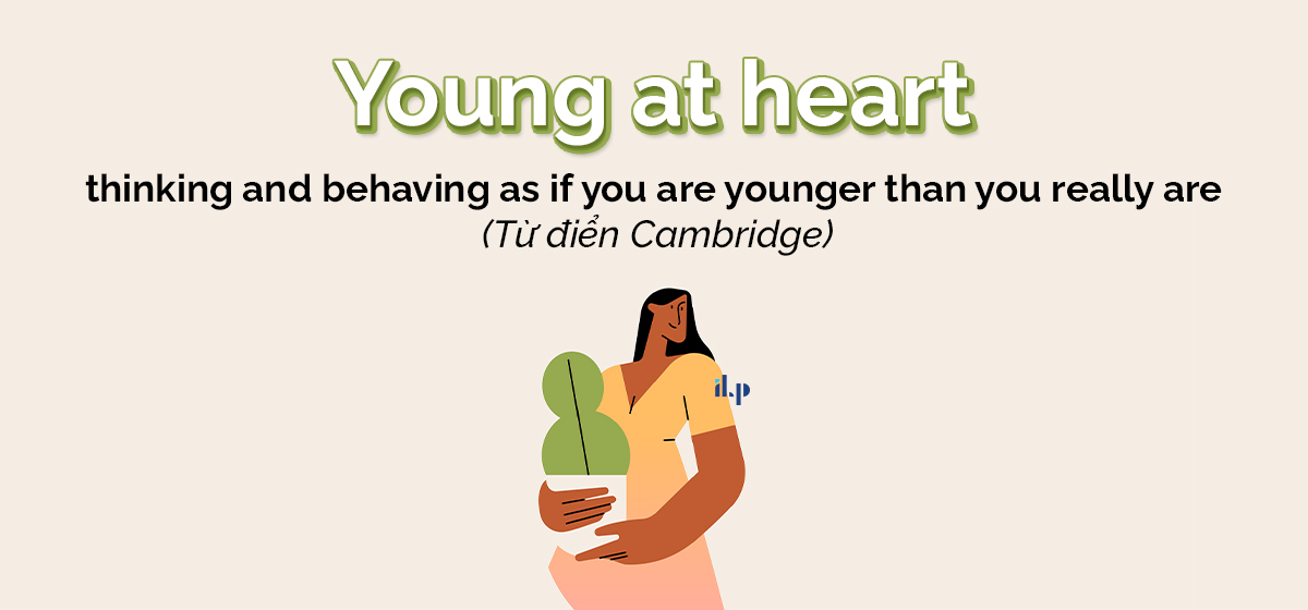 Young at heart - expressions miêu tả tính cách ilp