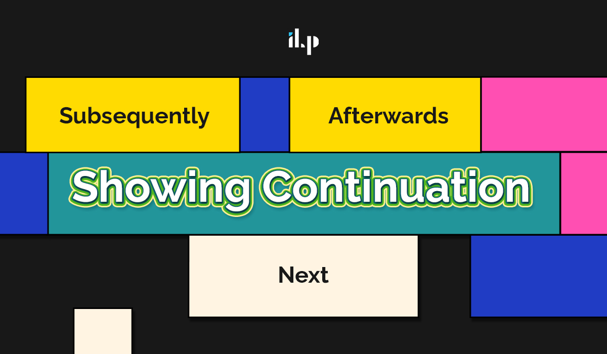 Showing Continuation - sequencing words thường dùng 1