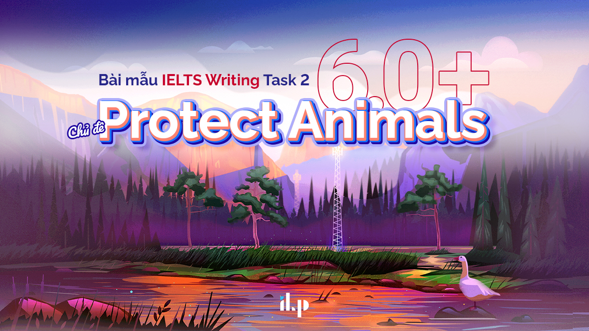 writing task 2 sample topic wild animals should be protected 6.0+ ilp