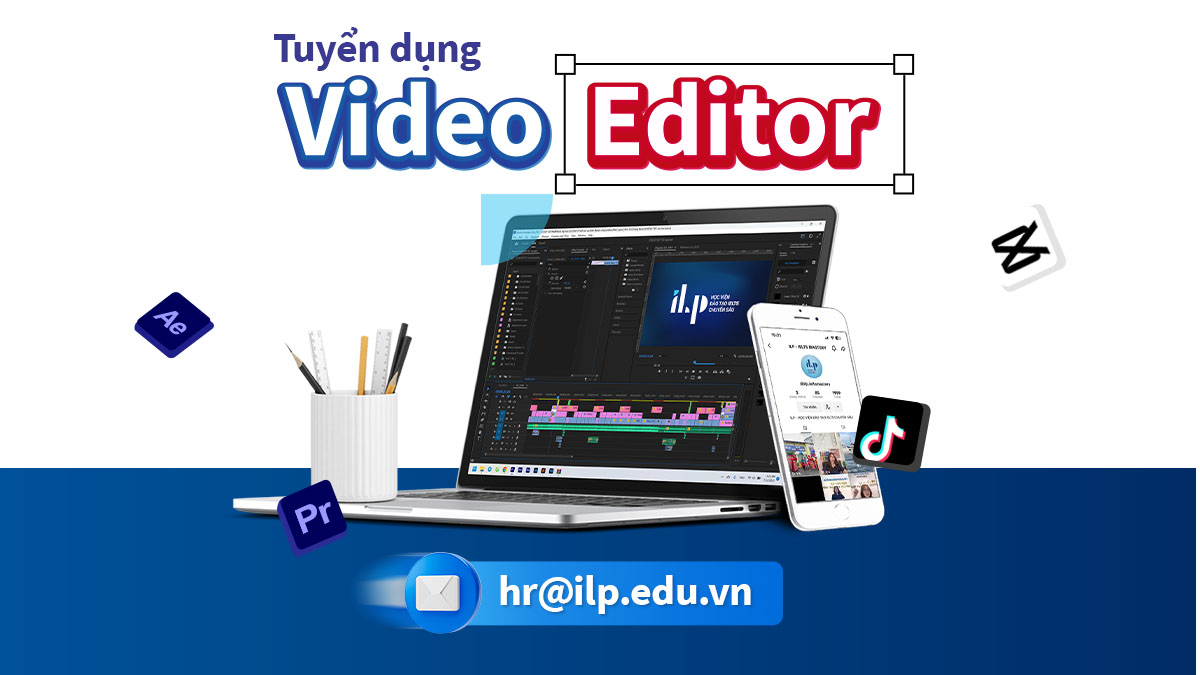 TUYỂN DỤNG VIDEO EDITOR (PART-TIME/ INTERN)