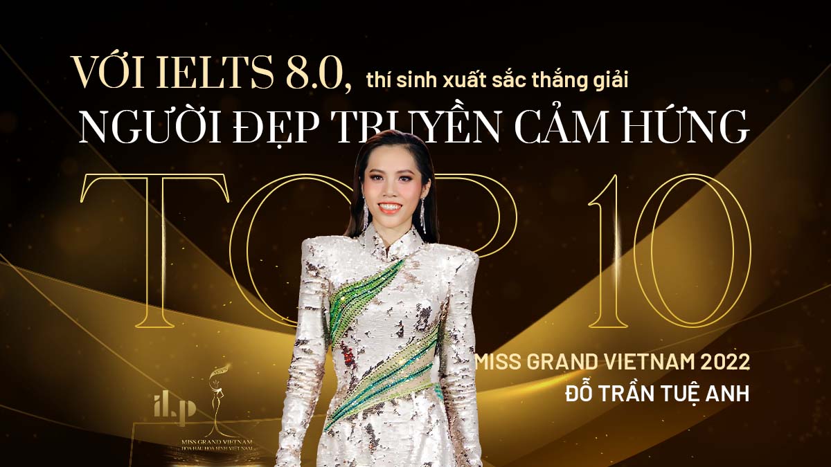 THÍ SINH IELTS 8.0 XUẤT SẮC ĐẠT GIẢI NGƯỜI ĐẸP TRUYỀN CẢM HỨNG, VÀO TOP 10 MISS GRAND VIETNAM 2022