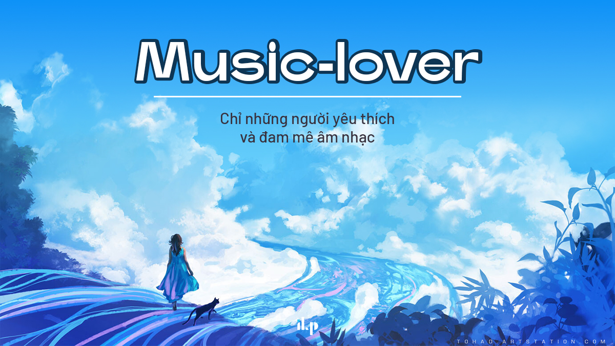 10 collocations về Chủ đề MUSIC - music lover