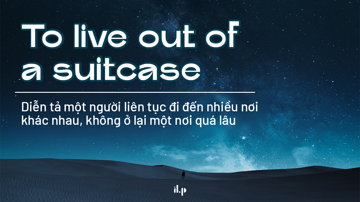 chủ đề travelling speaking part 2 - to live out of a suitcase