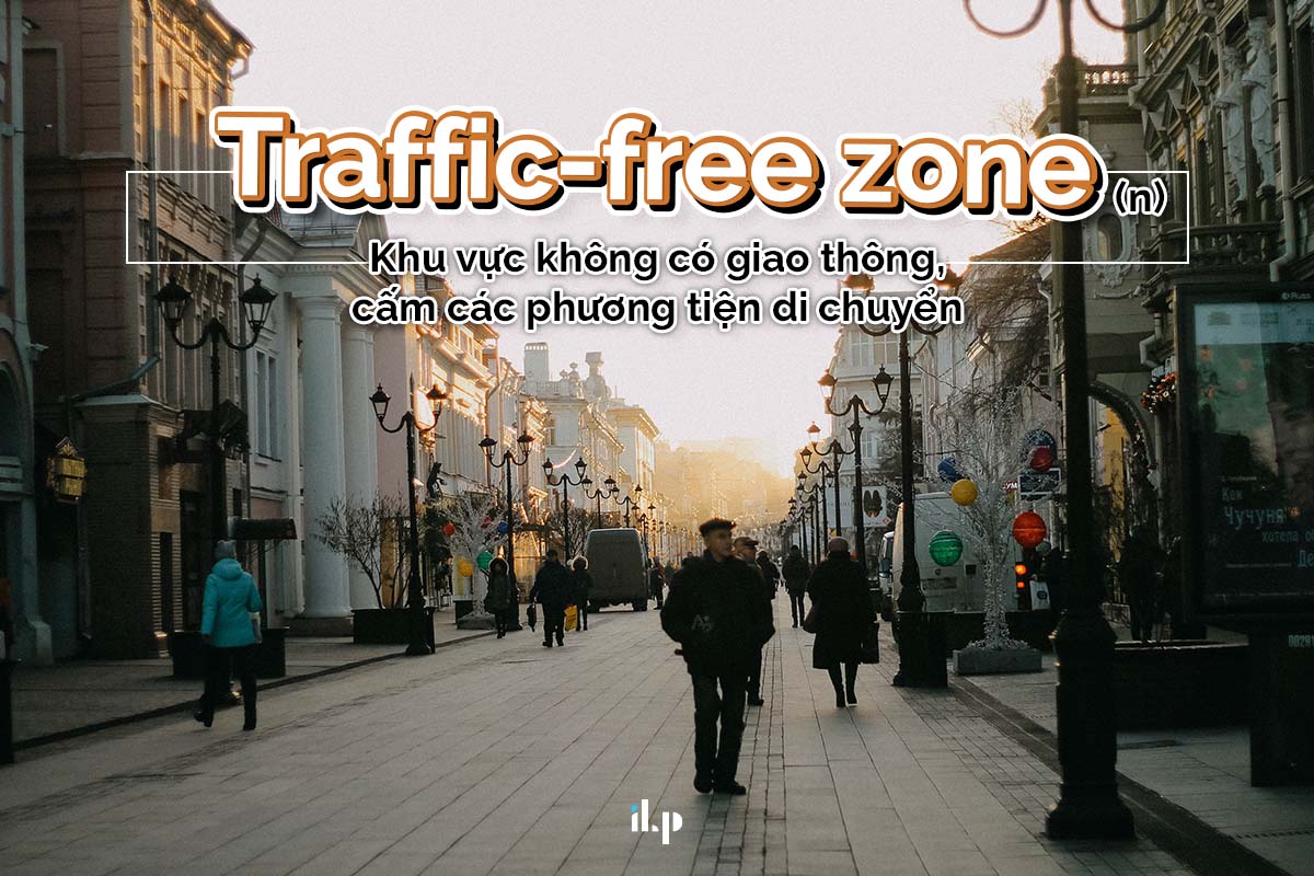 từ vựng ielts theo chủ đề traffic-free-zone