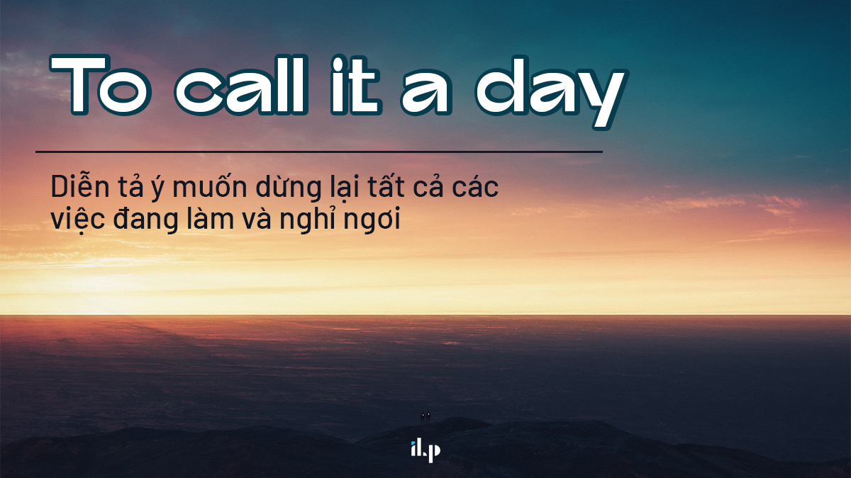 chủ đề travelling speaking part 2 - call it a day
