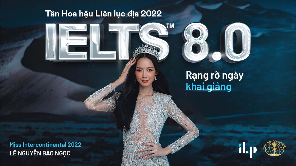 TÂN HOA HẬU LIÊN LỤC ĐỊA 2022 – IELTS 8.0, RẠNG RỠ TRONG NGÀY KHAI GIẢNG