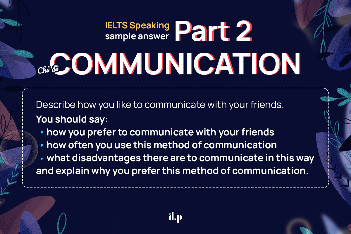 IELTS Speaking sample answer Part 2 chủ đề Communication 